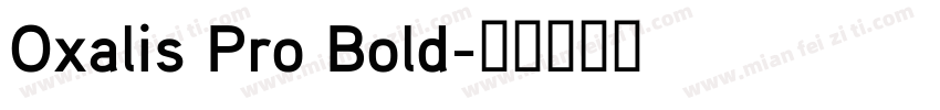 Oxalis Pro Bold字体转换